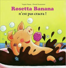 Rosetta Banana n'est pas cracra de Virginie Hanna et Christel Desmoinaux